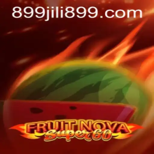 Exploring the Exciting World of FruitNovaSuper60 with JILI899