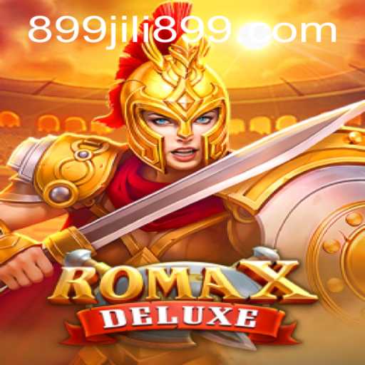 RomaXDeluxe: An Exciting Adventure with JILI899