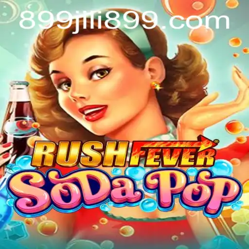 RushFeverSodaPop: Dive into an Exciting Gaming Experience with JILI899
