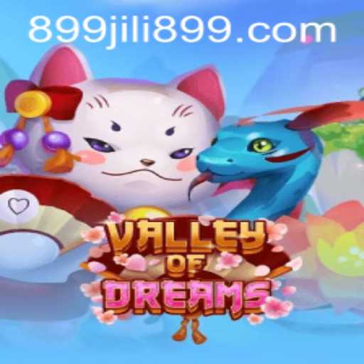Journey Through the Valley of Dreams in the World of JILI899